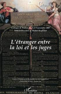 L'étranger entre la loi et les juges - Colloque de Toulon des 8 et 9 novembre 2007
