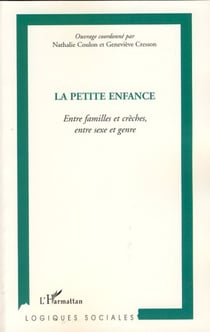 La petite enfance - Entre familles et crèches, entre sexe et genre