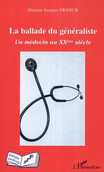 La ballade du généraliste - Un médecin au XXème