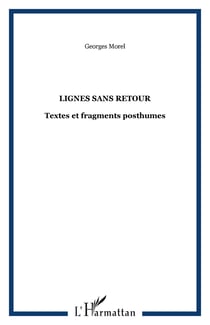 Lignes sans retour - Textes et fragments posthumes