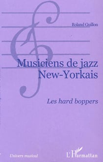 Musiciens de jazz New-Yorkais - Les hard bopper