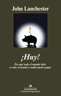 ¡Huy! Por qué todo el mundo debe a todo el mundo y nadie puede pagar - Por qué todo el mundo debe a todo el mundo y nadie puede pagar