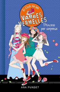 Princess per sorpresa (Sèrie El Club de les Vambes Vermelles 14)