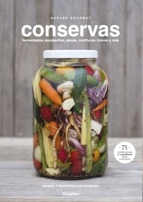 Conservas - Fermentados, escabeches, salsas, confituras, licores y más