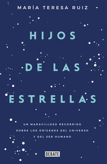 Hijos de las estrellas - Un maravilloso recorrido sobre los orígenes del universo y del ser humano