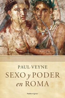 Sexo y poder en Roma - Prólogo de Lucien Jerphagnon