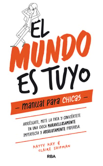 El mundo es tuyo - Manual para chicas