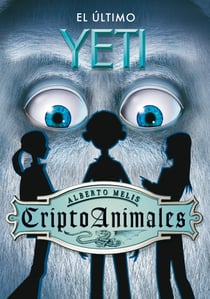 El último yeti (Serie CriptoAnimales 1)