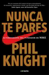 Nunca te pares - Autobiografía del fundador de Nike