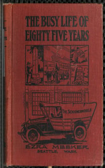 The Busy Life of Eighty-Five Years of Ezra Meeker - Ventures and Adventures