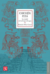Chichén Itzá - La ciudad de los brujos del agua
