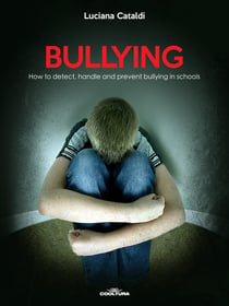 Bullying - How to detect, handle and prevent bullying in schools