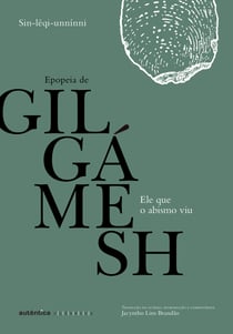 Ele que o abismo viu: Epopeia de Gilgámesh