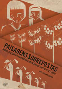 Paisagens sobrepostas - índios, posseiros e fazendeiros nas matas de Itapeva (1723-1930)
