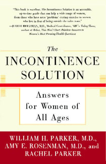 The Incontinence Solution - Answers for Women of All Ages