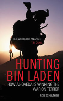 Hunting Bin Laden - How Al-Qaeda is Winning the War on Terror