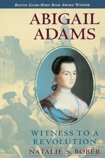 Abigail Adams - Witness to a Revolution