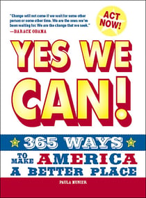 Yes, We Can! - 365 Ways to Make America a Better Place