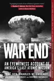 War's End - An Eyewitness Account of America's Last Atomic Mission
