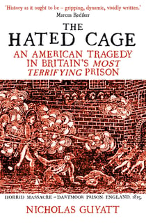 The Hated Cage - An American Tragedy in Britain's Most Terrifying Prison