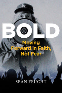 Bold - Moving Forward in Faith, Not Fear