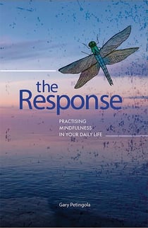 The Response - Practising mindfulness in your daily life