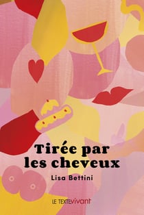 Tirée par les cheveux - Des anecdotes burlesques de la vie quotidienne