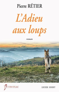 L'Adieu aux loups - Un roman régional fascinant