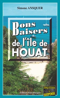 Bons Baisers de l'Ile de Houat - Thriller psychologique sur les côtes bretonnes