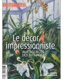 L'objet d'Art HS N° 157 - «  Aux sources des nymphéas : les impressionnistes et la décoration  »  - Fevrier 2022