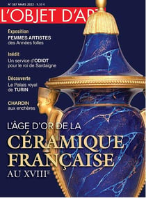 L'Objet d'Art - N°587 - L'Or et la couleur, métamorphose de la faïence française au XVIIIe - mars 2022