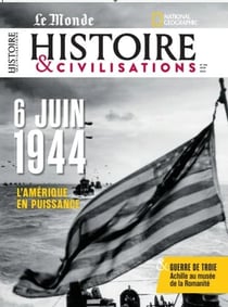 Histoire et civilisation n 106 : 6 juin 1944, l'amerique en puissance - juin 2024