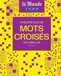 Le monde mots croisés n.12 : 100 Grilles