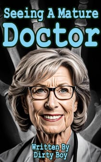 Seeing A Mature Doctor - Mature Domination, #8