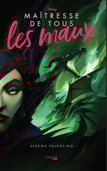 Villains - Maîtresse de tous les maux - Dans l'univers de La Belle au bois dormant