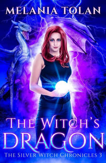 The Witch's Dragon - The Silver Witch Chronicles, #3