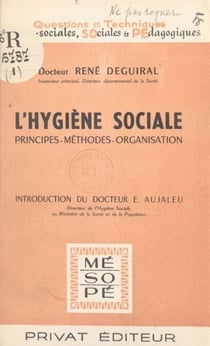 L'hygiène sociale - Principes, méthodes, organisation