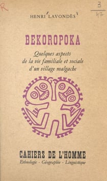 Bekoropoka - Quelques aspects de la vie familiale et sociale d'un village malgache