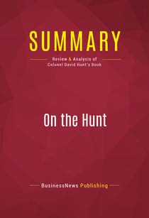 Summary: On the Hunt - Review and Analysis of Colonel David Hunt's Book