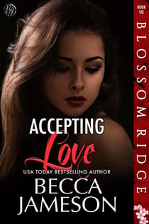 Accepting Love - Blossom Ridge, #6