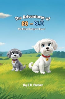 The Adventures of Bo and Blu: The Great Backyard Quest - 1, #1