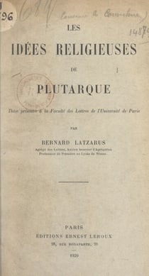 Les idées religieuses de Plutarque - Thèse présentée à la Faculté des lettres de l'Université de Paris
