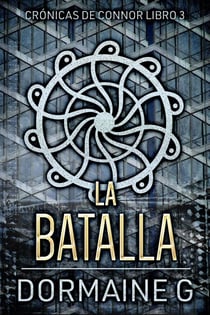 La Batalla - Crónicas de Connor, #3