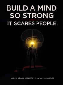 Build a Mind So Strong It Scares People
