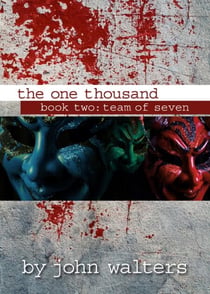 The One Thousand: Book Two: Team of Seven - The One Thousand, #2