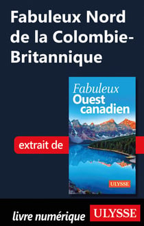 Fabuleux Nord de la Colombie-Britannique