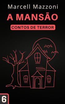 A Mansão - Contos De Terror, #6