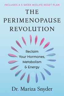 The Perimenopause Revolution - Reclaim Your Hormones, Metabolism & Energy