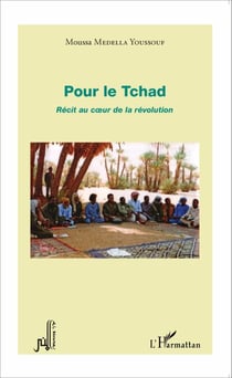 Pour le Tchad - Récit au coeur de la révolution
