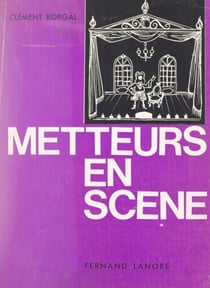 Metteurs en scène - Jacques Copeau, Louis Jouvet, Charles Dullin, Gaston Baty, Georges Pitoëff